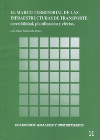 El marco territorial de las infraestructuras de transporte: accesibilidad, planificación y efectos