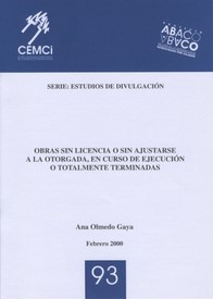 Obras sin licencia o sin ajustarse a la otorgada, en curso de ejecución o totalmente terminadas