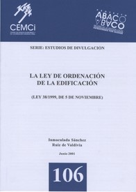 La Ley de Ordenación de la Edificación (Ley 38/1999, de 5 de noviembre)