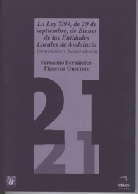 La Ley 7/99, de 29 de septiembre, de bienes de las Entidades Locales de Andalucía. Comentarios y jurisprudencia