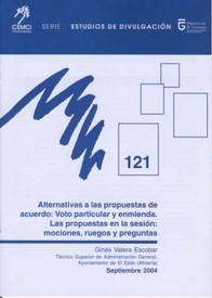 Alternativas a las propuestas de Acuerdo: voto particular y enmienda. Las propuestas en la sesión: mociones, ruegos y preguntas