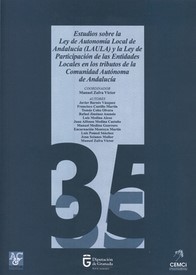 Estudios sobre la Ley de Autonomía Local de Andalucía (LAULA) y la Ley de Participación de las Entidades Locales en los tributos de la Comunidad Autónoma de Andalucía
