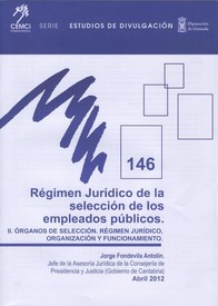 Régimen jurídico de la selección de los Empleados Públicos. II: Órganos de selección. Régimen jurídico, organización y funcionamiento.