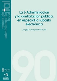 La E-Administración y la contratación pública, en especial la subasta electrónica