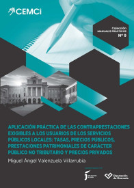 Aplicación práctica de las contraprestaciones exigibles por la  prestación de servicios públicos locales: Tasas, precios públicos,  prestaciones patrimoniales de carácter público no tributario y precios  privados