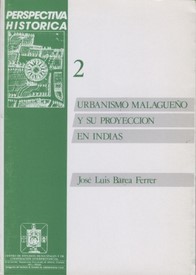 Urbanismo malagueño y su proyección en Indias